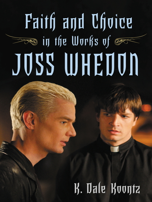 Title details for Faith and Choice in the Works of Joss Whedon by K. Dale Koontz - Available